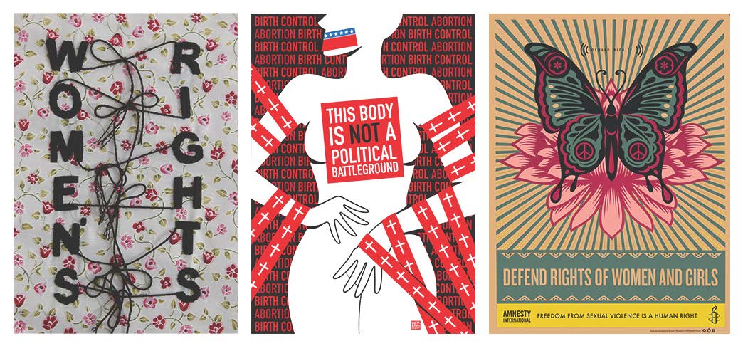 Image: Tina Lam Collier (“turnonred”), This Body is Not a Political Battleground, 2012 © Tina Lam Collier / Parisa Tashakori, Women’s Rights, 2017 © Parisa Tashakori / Shepard Fairey, Defend the Rights of Women and Girls, 2011 © Shepard Fairey.